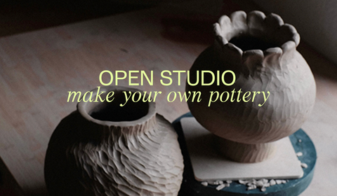 OPEN STUDIO - pottery making